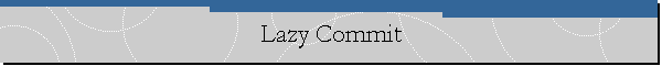Lazy Commit