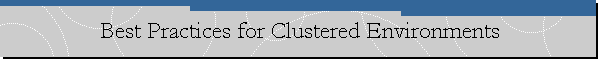 Best Practices for Clustered Environments