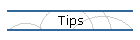 Tips