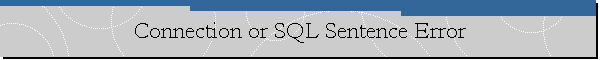 Connection or SQL Sentence Error