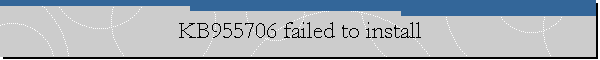 KB955706 failed to install