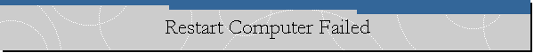 Restart Computer Failed