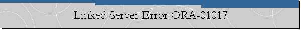 Linked Server Error ORA-01017