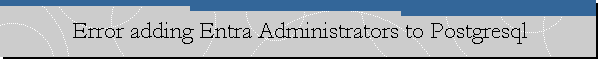 Error adding Entra Administrators to Postgresql